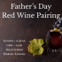 Father's Day Red Wine Pairing